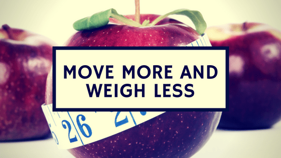 Move More and Weigh Less