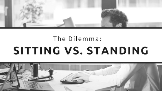 The Dilemma: Sitting vs Standing